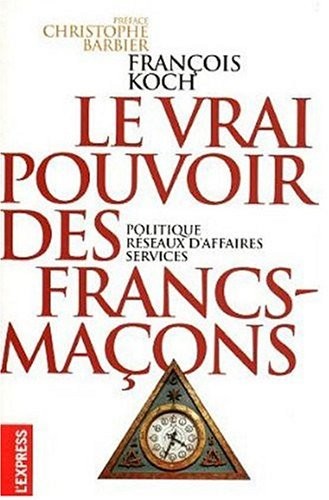 LE VRAI POUVOIR DES FRANCS-MACONS