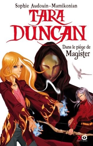 Tara Duncan Tome 6 : Dans le piège de Magister