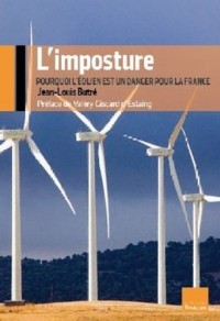 L'imposture : Pourquoi l'éolien est un danger pour la France