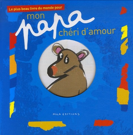 Le plus beau livre du monde pour mon papa chéri d'amour