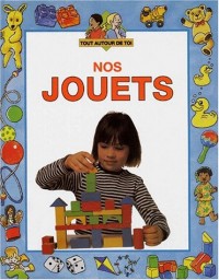 Nos jouets, autour de toi