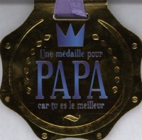 Une mdaille pour papa car tu es le meilleur