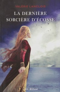 La Derniere Sorcière d'Ecosse