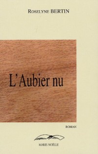 L'aubier nu