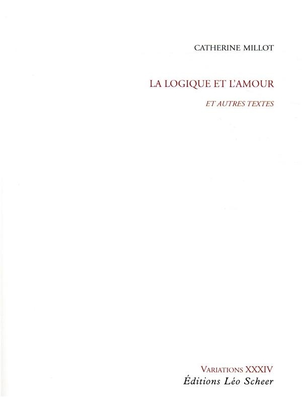 La logique et l'amour : Et autres textes