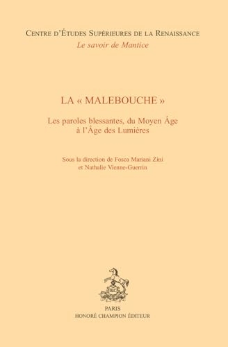 La Malebouche: Les paroles blessantes, du Moyen Age à l'Age des Lumières