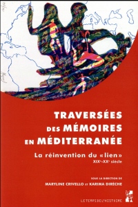 Traversées des mémoires en Méditerranée : La réinvention du 