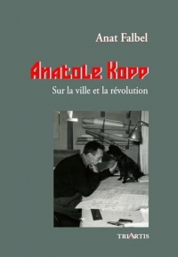 Anatole Kopp: Sur la ville et la révolution