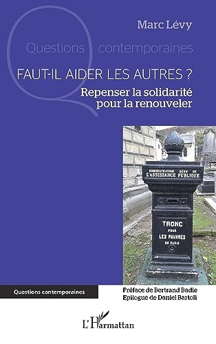 Faut-il aider les autres ?: Repenser la solidarité pour la renouveler