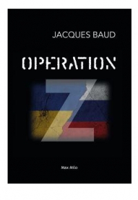 Operation Z - English version: The Hidden Truth of the War in Ukraine Revealed
