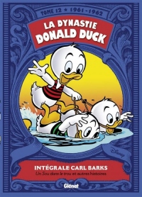 La Dynastie Donald Duck - Tome 12: 1961 / 1962 - Un sou dans le trou et autres histoires