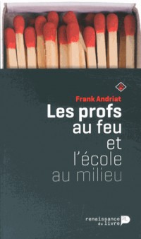 Les Profs au Feu et l'Ecole au Milieu