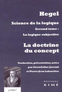 Science de la logique : Tome 2, La logique subjective ou La doctrine du concept