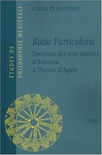 Ratio particularis. Doctrines des sens internes d'Avicenne à Thomas d'Aquin