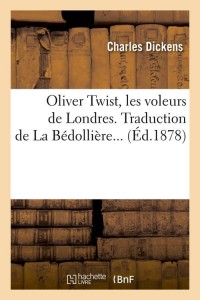 Oliver Twist, les voleurs de Londres. Traduction de La Bédollière (Éd.1878)