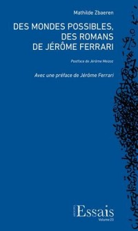 Des mondes possibles, des romans de Jérôme Ferrari