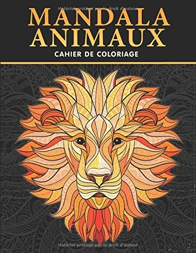 Mandala Animaux Cahier de Coloriage: Livre des Animaux Mandala Anti
