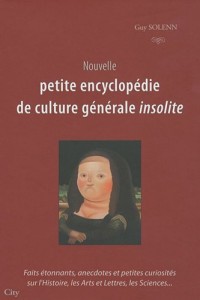 NOUVELLE PETITE ENCYCLOPEDIE DE CULTURE GENERALE INSOLITE
