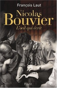 Nicolas Bouvier : L'oeil qui écrit