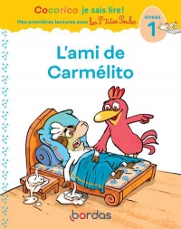 Cocorico Je sais lire ! Mes premières lectures avec les P'tites Poules - L'ami de Carmélito