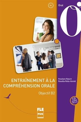 Entraînement à la compréhension orale : Objectif B2 (1CD audio)