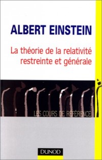 La théorie de la relativité restreinte et générale