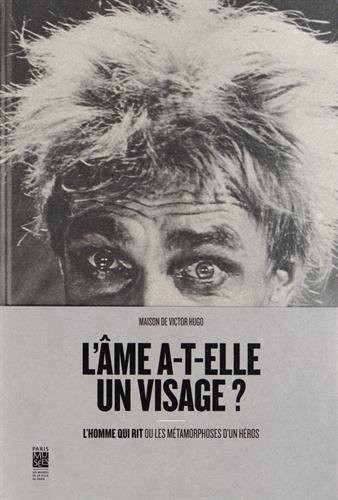 L'âme a-t-elle un visage ? : L'Homme qui rit ou les métamorphoses d'un héros