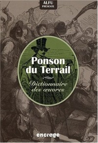 Ponson du Terrail : Dictionnaire des oeuvres