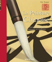 La Peinture Chinoise : Manuel pour artistes débutants et confirmés