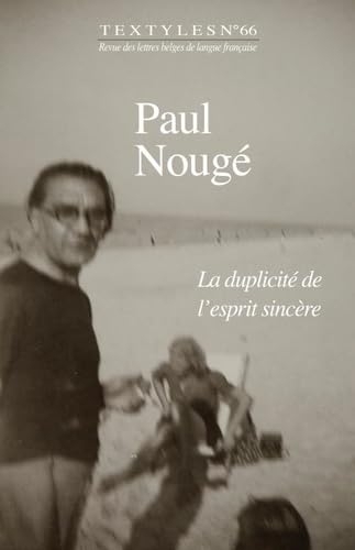 Paul Nougé: La Duplicité de l'esprit sincère