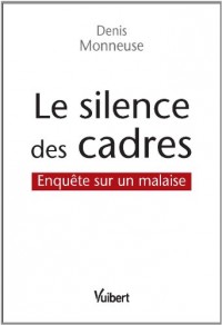 Le silence des cadres - Enquête sur un malaise