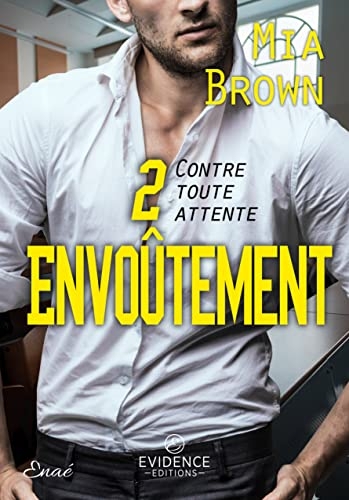 Contre toute attente Tome 2 - Envoûtement