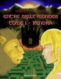 Entre deux mondes, Tome 1 : Kendra