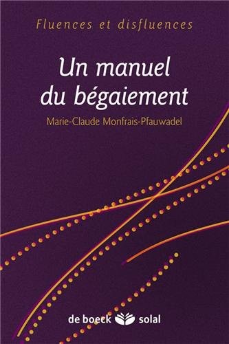 Bégaiement, bégaiements : Un manuel clinique et thérapeutique