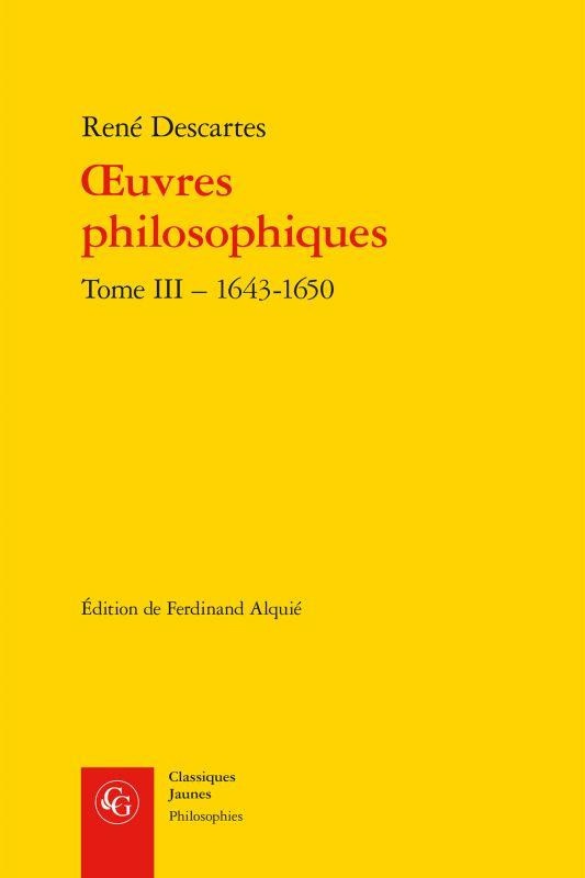 Oeuvres philosophiques t3 ; 1643-1650