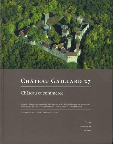 Château et commerce : Actes du colloque international de Bad Neustadt an der Saale (Allemagne, 23-31 août 2014)