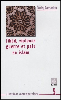 Jihâd, violence, guerre et paix en Islam