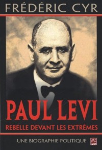 Paul Levi, Rebelle Devant les Extremes