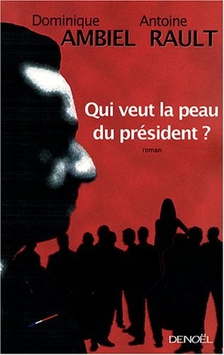 Qui veut la peau du président ?