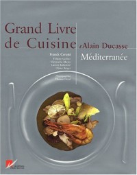 Grand Livre de cuisine d'Alain Ducasse : Méditerranée