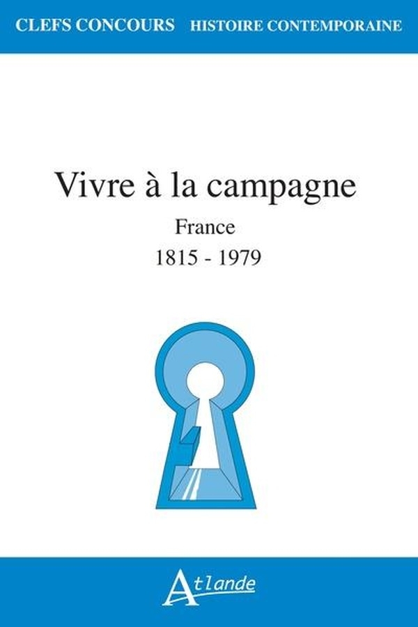 Vivre à la campagne en France: de 1815 aux années 1970