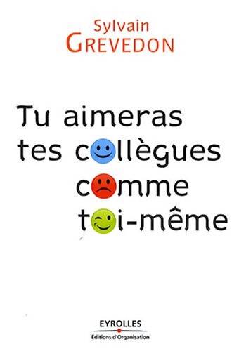 Tu aimeras tes collègues comme toi-même
