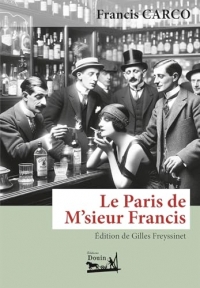Le Paris de M'sieur Francis: Editions de Gilles Freyssinet