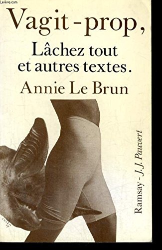 Vagit-prop, Lâchez tout et autres textes