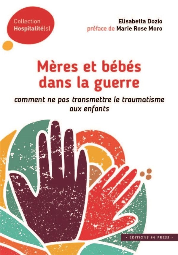 Mères et bébés dans la guerre : Comment ne pas transmettre le traumatisme aux enfants