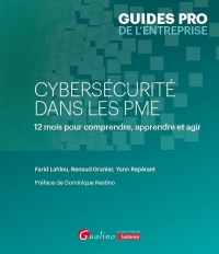 Cybersécurité dans les PME: 12 mois pour comprendre, apprendre et agir