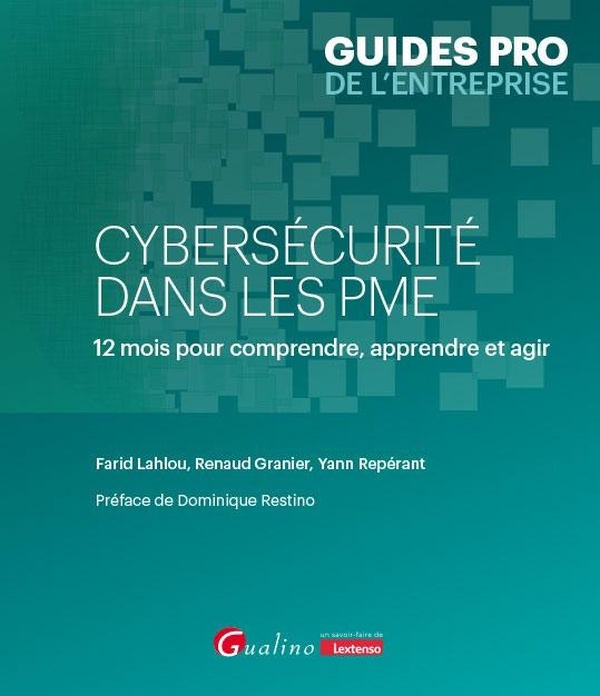 Cybersécurité dans les PME: 12 mois pour comprendre, apprendre et agir