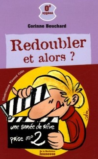 Redoubler, et alors ?