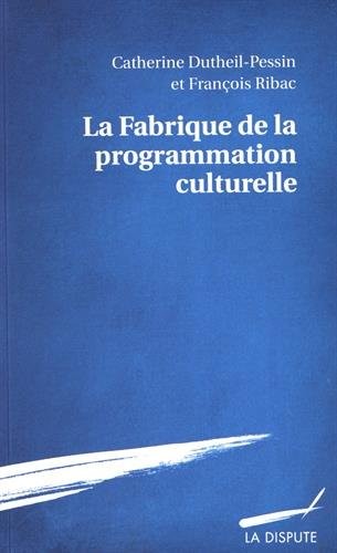 La fabrique de la programmation culturelle