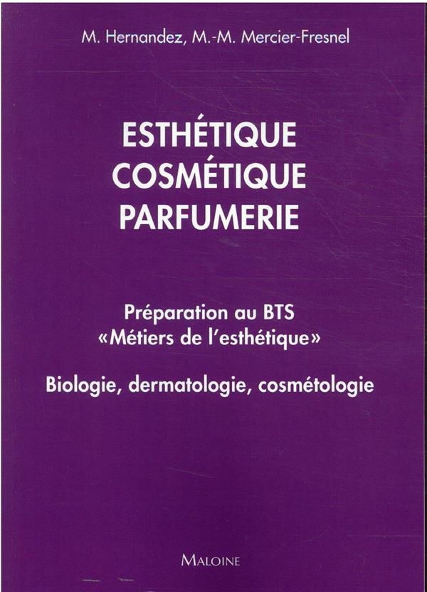 Esthétique-Cosmétique-Parfumerie : Préparation au BTS Métiers de l’esthétique - Biologie, dermatologie et cosmétologie